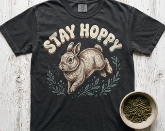 Stay Hoppy Bunny Shirt - Rabbit Lover Gift - House Rabbit Mom Tee - 100% Cotton Comfort Colors T-shirt