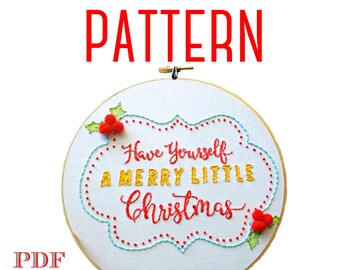 Christmas Embroidery Pattern,Instant Download PDF,Hand Embroidery Pattern,Printable Stitching Pattern,Have Yourself A Merry Little Christmas
