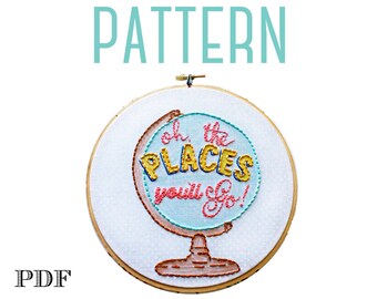 Oh The Places You'll Go Embroidery Pattern, Globe Embroidery Design,Hand Embroidery Art, Travel Themed Art, DIY Embroidery