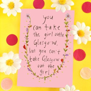 U het meisje Outta Glasgow, maar je niet Glasgow Uit de Girl Greetings Card, Schotse typografie Card, Blank alle gelegenheden
