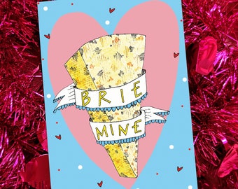 BRIE MINE Cheesy Valentines Card, Quirky Cheese Pun Card