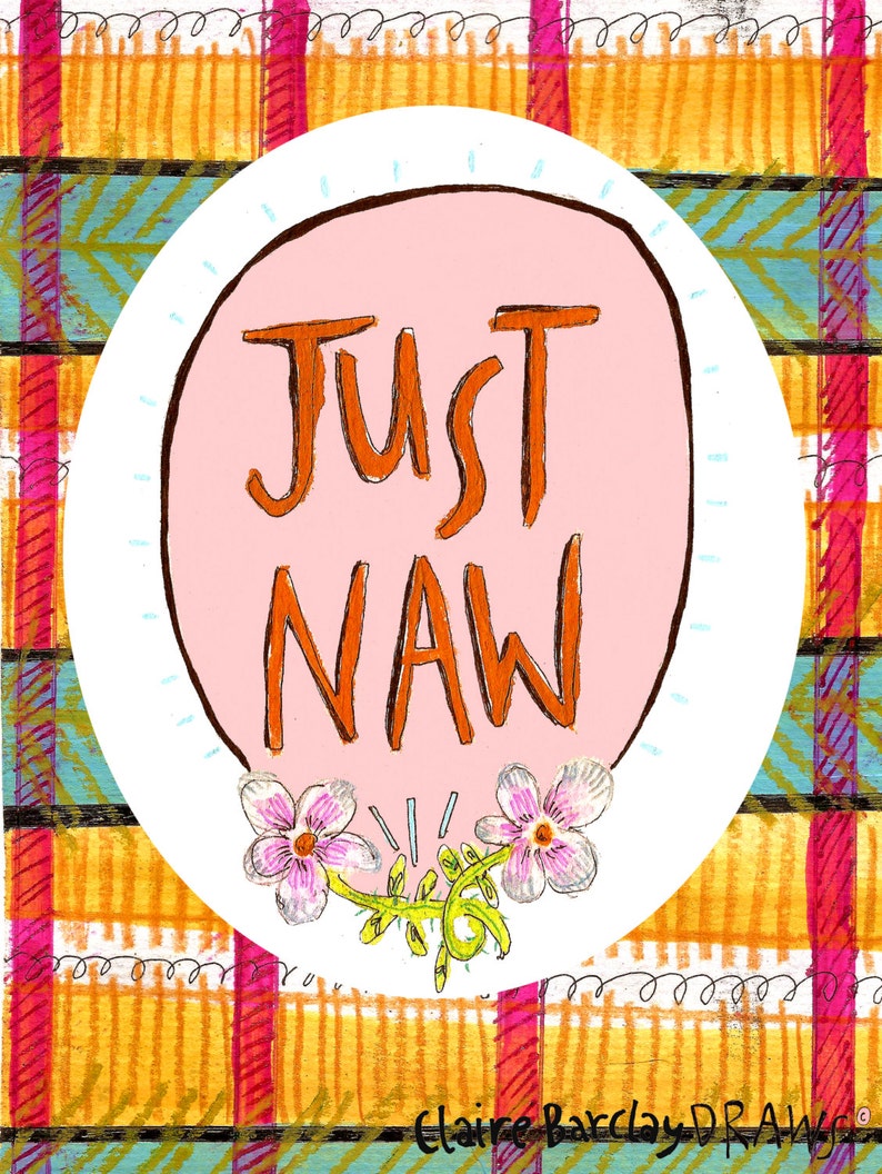 Just Naw Greetings Card, Quirky Scottish Slang Typography Card, Blank