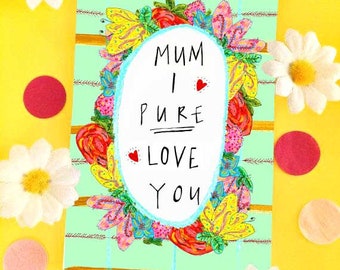 Mum I PURE LOVE YOU, Mother&#39;s Day Greetings Card, Scottish Slang Typography Quirky Mothers Day Card, Humour Funny Card for a Pure Braw Mum