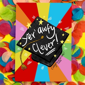 Yer' Awfy Clever! Carte de félicitations pour l'obtention du diplôme