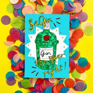 Be GIN The Year Right Greetings Card, Boozy Fun Gin Birthday Card