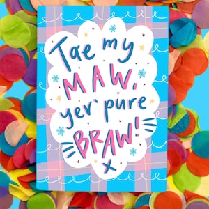 Tae mijn MAW, jouw pure BRAW! Groeten kaart