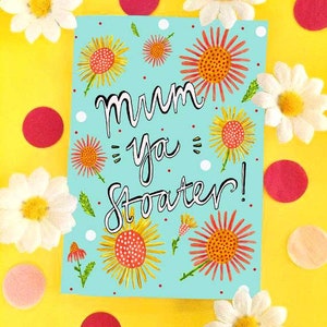 MUM YA STOATER Moederdag Groeten Kaart, Schotse Slang Typografie Eigenzinnige Moeders Dag Kaart