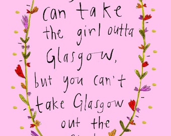 Girl Outta Glasgow Art Print, Glasgow Scottish Art Print