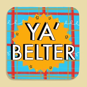 Ya’ Belter! Coaster - Scottish Patter Coaster
