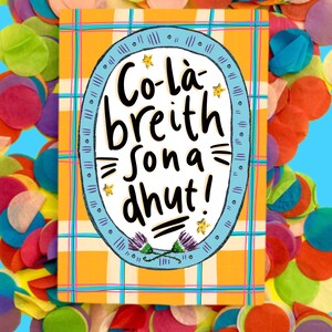 Co-la-breith sona dhut! (Gelukkige verjaardag in het Gaelic) Wenskaart