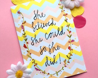 She Believed She Could So She Did! Greetings Card