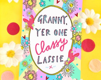 Granny Yer One Classy Lassie Grandmother&#39;s Day Greetings Card, Scottish Slang Card for a Pure Braw Gran
