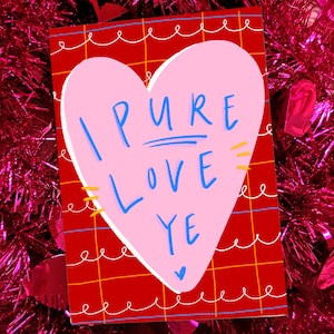 I Pure Love Ye! Greetings Card