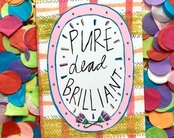 Pure Dead Brilliant Greetings Card, Scottish Humour Slang Typography Card