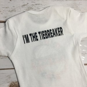 I&#39;m The Tiebreaker Upgrade for House Divided Shirt - Heat Pressed Vinyl Back Design - Custom Color Option Available