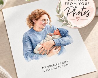 May include: A watercolor illustration on paper depicting a person with curly hair wearing a blue sweater, holding a newborn baby wrapped in a white blanket and wearing a blue cap. The text reads: CREATED FROM YOUR Photos and MY GREATEST GIFT CALLS ME MUMMY.