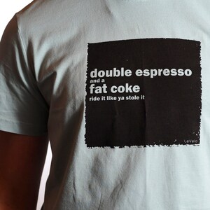 Double Espresso & Fat Coke. Cycling Hand Printed Funny Tee | Tshirt for Cyclist