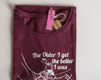 The OLDER I get the Better I was... Funny Cycling T-Shirt | Hand Drawn | Bicycle | Gift UK
