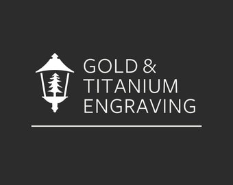 Gold and Titanium Engraving Option