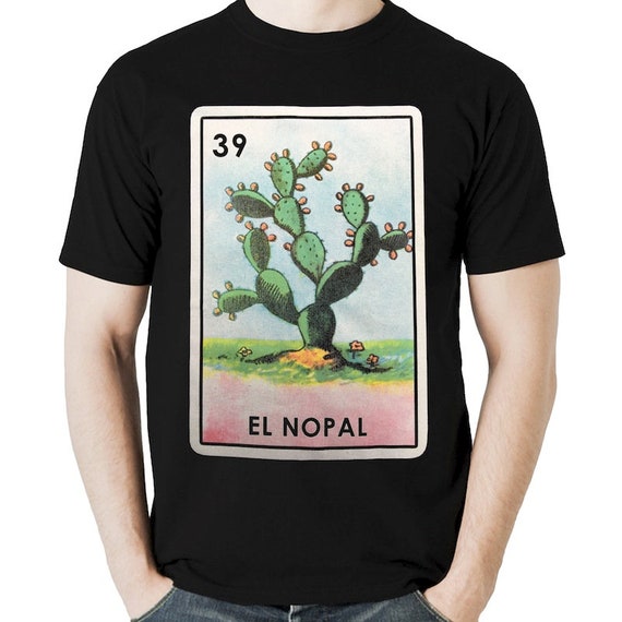 El Nopal Card Loteria Shirt Mexican Prickly Pear Cactus El Nopal Card Loteria Shirt Mexican Prickly Pear Cactus