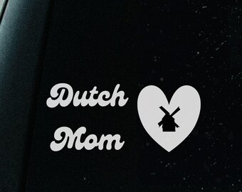 Dutch Mom Vinyl Decal, For Car, Tumbler, Laptop, Waterproof, Sticker, Bumper Sticker