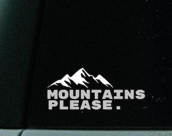 Mountains please. Car Vinyl Decal, Waterproof, Window, Tumbler, Laptop, Outdoor, Hunting, Skiing