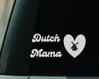 Dutch Mama Vinyl Decal, For Car, Tumbler, Laptop, Waterproof, Sticker, Bumper Sticker