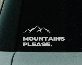 Mountains please. Car Vinyl Decal, Waterproof, Window, Tumbler, Laptop, Outdoor, Hunting, Skiing