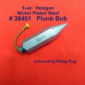 May include: A nickel-plated steel plumb bob with a pointed end and a hexagonal body. The tool has a green and yellow string attached and the text "5-oz. Hexigon #38401 Plumb Bob" is visible. The words "Unscrewing String Plug" are also present.