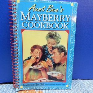 Aunt Bee&#39;s Mayberry Cookbook Spiral Bound Paper Back 1991 Rare Recipes Stories Facts TV Show Great Book Vintage Andy Griffith Show