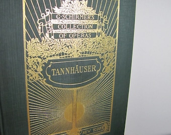 Vintage Hardback Music Book - Wagner - Tannhauser - G. Schirmer's Collection of Operas