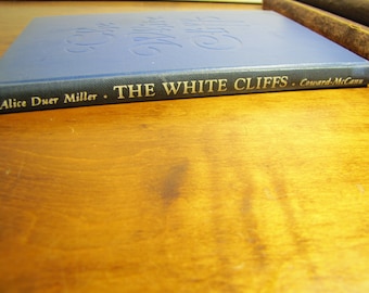 Vintage Book - The White Cliffs by Alice Duer Miller - Copyright 1940 - Twelfth Impression 1941