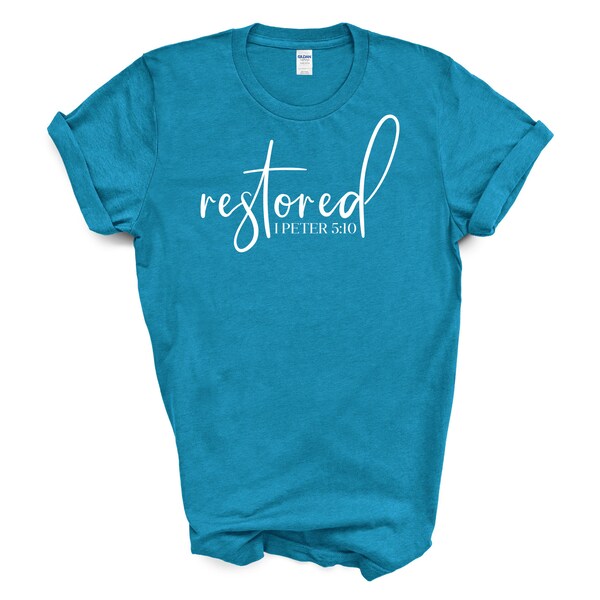 Restored  1 Peter 5:10 T - Shirt
