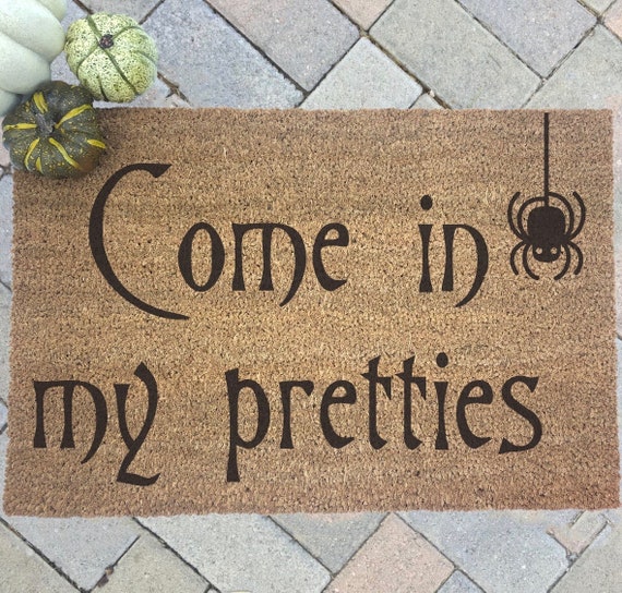 Come In My Pretties Halloween Doormat Housewarming Gift Personalized Gift Personalized Decor