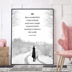 Anne Frank Improve the World Inspirational Quote Print. Fine Art Paper, Laminated, or Framed. Multiple Sizes. 18 x 24 Framed inches