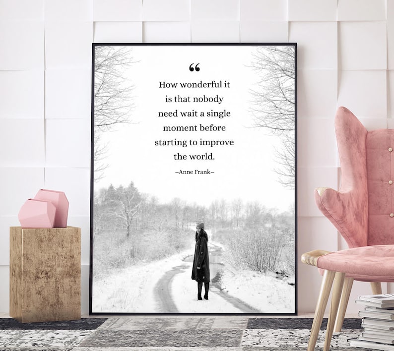 Anne Frank Improve the World Inspirational Quote Print. Fine Art Paper, Laminated, or Framed. Multiple Sizes. 18 x 24 Framed inches