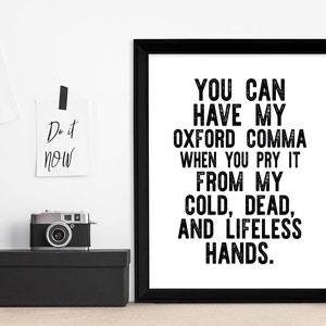 Oxford Comma - Letter Press Style Inspirational Quote Print. Fine Art Paper, Laminated, Canvas or Framed. Multiple Sizes Available.