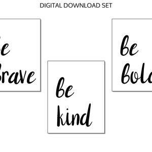 Be Bold, Be Brave, Be Kind Three Poster DIGITAL DOWNLOAD Bundle