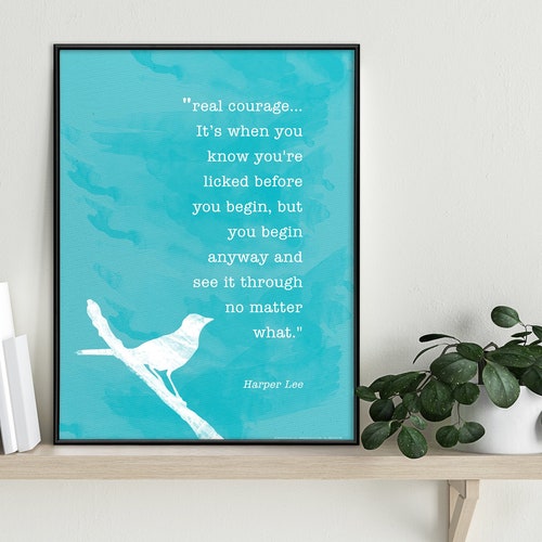 To Kill a Mockingbird Real Courage Harper Lee Quote Poster. Etsy