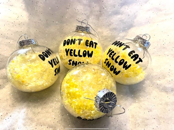 Don’t Eat YELLOW Snow Christmas Tree Decoration Bauble Keepsake Film Elf Inspired Style Keepsake Gift Vinyl Printed Fun Quirky Secret Santa