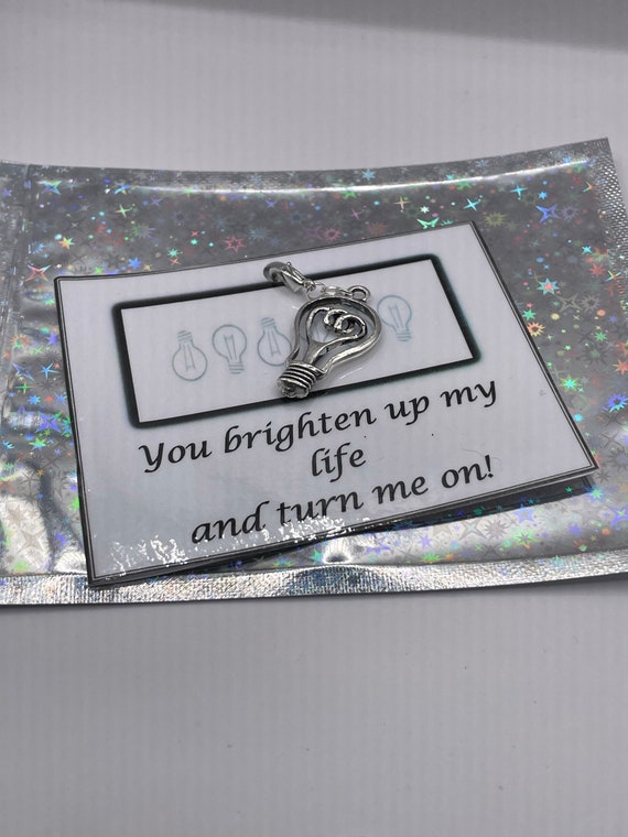 You Brighten Up My Life And Turn Me On Light Bulb Key Charm Pendant Lobster Clasp Fun Quirky Gift For Any Occasion Anyone Card Shimmer Bag