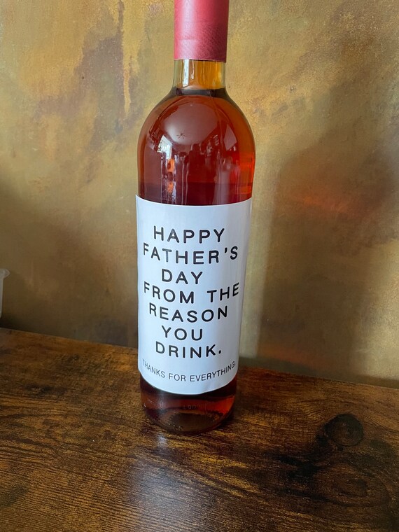 Happy Father’s Day Wine Or Any Spirit Bottle Fun Sticker From The Reason You Drink Easy Peel White Fun Novelty Quirky Thanks For Everything