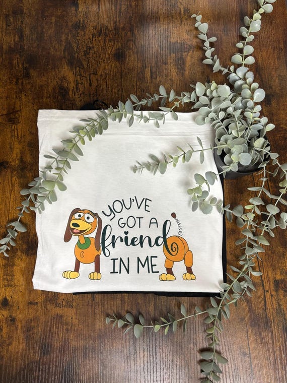 You’ve Got A Friend In Me Printed T shirt Unisex Toy Story Film Inspired Friends Family Keepsake Gift White Sausage Dog Heat Transfer Slinky