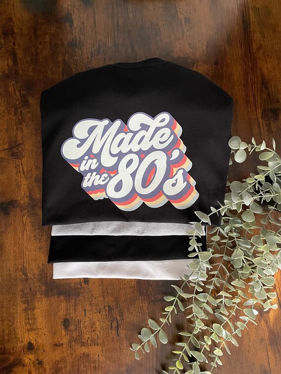 MADE IN THE 80S Vinyl Print T-Shirt 80s Baby Retro Keepsake Fun Novelty Gift Birthday Celebration Every Day Wear