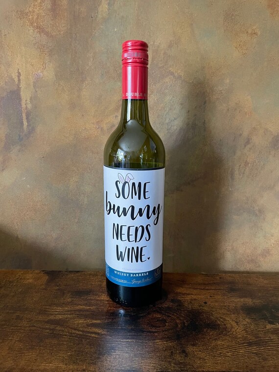Some BUNNY Needs WINE! Bottle Sticker Gift Easy Peel-able Bunny Ears Feet Fun Novelty Easter Day Sunday Dinner Table Decoration Printed