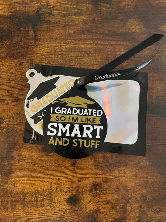 Graduation Wall Or Tree Hanger Keepsake Ribbon Gift Bag I Graduated So I’m Like SMART And Stuff Fun Quirky Well Done Vinyl Print Gold Black