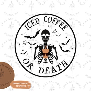 Iced Coffee Junkie, Skulls and Coffee, Caffeinated, SVG Bundle, Halloween SVG, PNG, Skeleton Coffee, Coffee over Death, Coffee Lover, Cricut