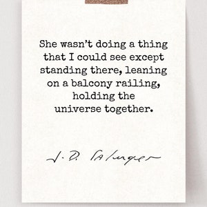 JD Salinger Quote Print / Catcher in the Rye Literary Print / Holding the Universe / Giclee/ Physical Print