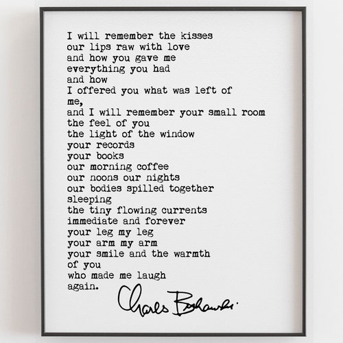 Charles Bukowski Love Quotes Charles Bukowski Quote Print / Love Poem / Romantic Wall Art / - Etsy  Singapore