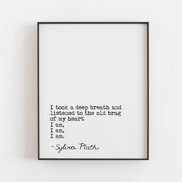 Sylvia Plath Quote Print / I am I am I am/ The Bell Jar / Inspirational Wall Art / Physical Print/ Large Sizes